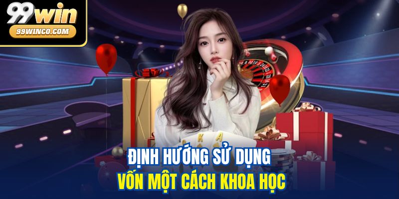 Định hướng sử dụng vốn một cách khoa học