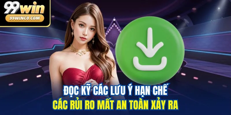 Đọc kỹ các lưu ý hạn chế các rủi ro mất an toàn xảy ra