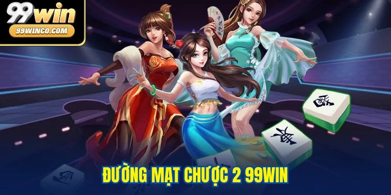 Đường Mạt Chược 2 99WIN