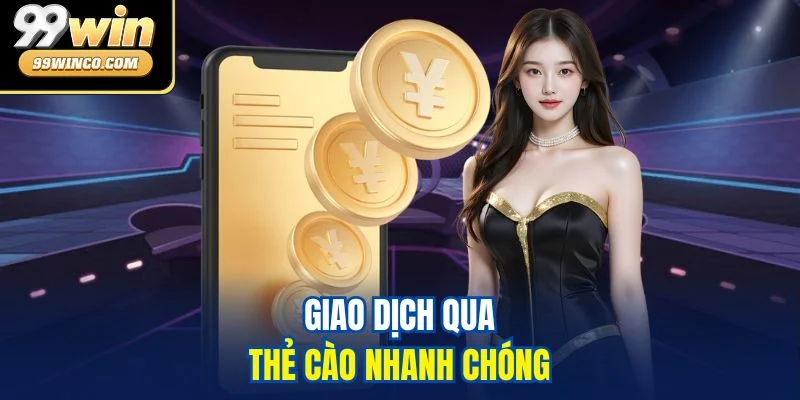 Giao dịch qua thẻ cào nhanh chóng