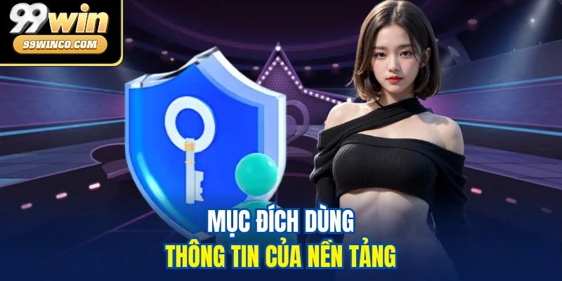 Mục đích dùng thông tin của nền tảng